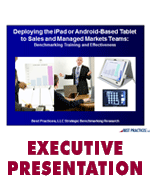 Deploying the iPad or Android-Based Tablet to Sales and Managed Markets Teams: Benchmarking Training and Effectiveness