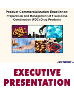 Product Commercialization Excellence: Preparation and Management of Fixed-dose Combination (FDC) Drug Products