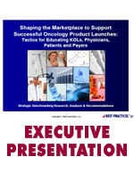 Shaping the Marketplace to Support Successful Oncology Product Launches: Tactics for Educating KOLs, Physicians, Patients and Payers